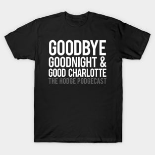 Goodbye Goodnight & Good Charlotte T-Shirt